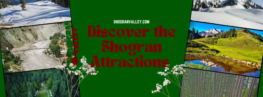 Discover the Shogran Attractions